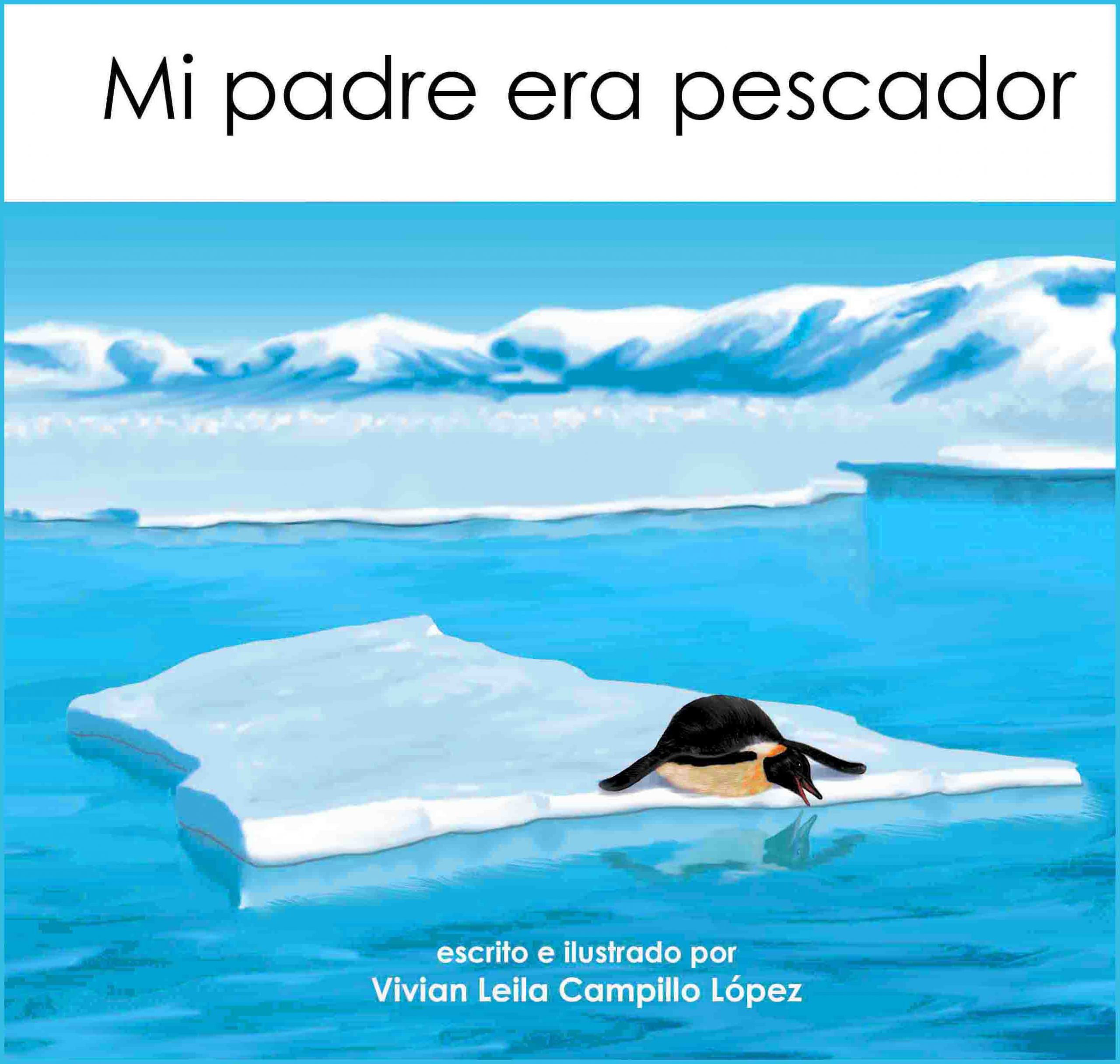 Mi Padre era Pescador Illustrated Album by Vivian Leila Campillo COVER